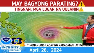 MAY  BAGYO SA KARAGATAN?: MGA LUGAR NA UULANIN TINGNAN DITO⚠️WEATHER UPDATE TODAY APRIL 26,  2024