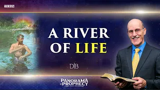 Panorama of Prophecy ''A River of Life'' Doug Batchelor | Part 12