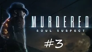 Murdered Soul Suspect #3 часть. Церковь....