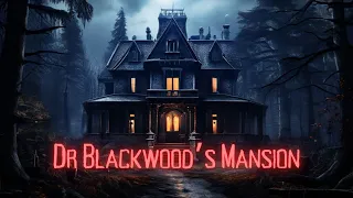 Dr Blackwood's Mansion Part 1 / Horror Story / Nightfall Hall