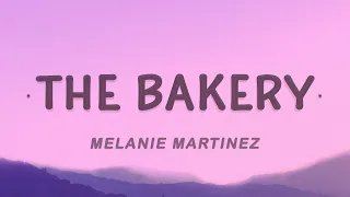 [1 HOUR 🕐] Melanie Martinez - The Bakery (Lyrics)