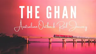 Onboard The Ghan, Great Southern Rail and the Indian Pacific - Australian Luxury Rail Journeys