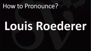 How to Pronounce Louis Roederer? (CORRECTLY)