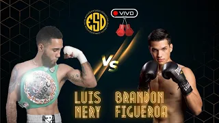 LUIS NERY VS BRANDON FIGUEROA // EN VIVO 🔴 // Peso Super Gallo Título Mundial AMB y CMB  // Boxeo