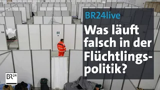 Flüchtlingspolitik: Viele Kommunen fühlen sich alleingelassen | Münchner Runde | BR24live