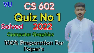 CS602 Quiz No 1 Solution Spring 2022 | 100% Correct With Proof | Computer Graphics By Usama Rajput