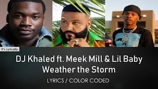 ( LYRICS/ COLOR CODED ) DJ Khaled - Weather the Storm ft. Meek Mill, Lil Baby