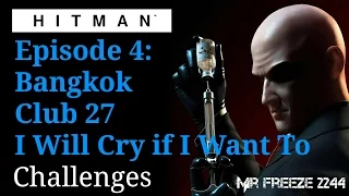 HITMAN - Bangkok - I Will Cry if I Want To - Challenge