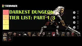 Darkest Dungeon Tier List with In-Depth Analysis: Part 1/3