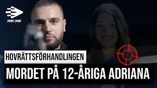 MORDET PÅ 12-ÅRIGA ADRIANA | HELA HOVRÄTTSFÖRHANDLINGEN