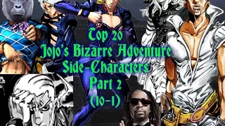 Top 20 Jojo's Bizarre Adventure Side-Characters Part 2 (10-1)