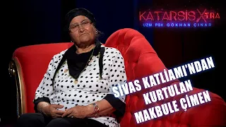 Katarsis X-TRA: Sivas Katliamı - Makbule Çimen