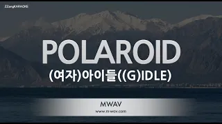 [짱가라오케/노래방] (여자)아이들((G)IDLE)-POLAROID [ZZang KARAOKE]