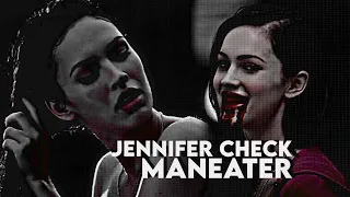 Jennifer Check || Maneater