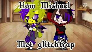 Aftons react to how Michael met glitchtrap||gacha club||myAU||