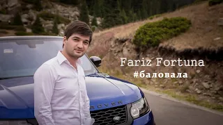 Fariz Fortuna - Баловала // New Audio Premiere // 2019