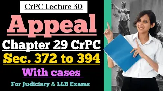 CrPC Lecture 30 | Appeal in CrPC | Section 372 to 394 of CrPC | Chapter 29 of CrPC