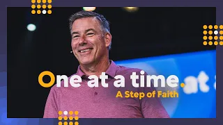 A Step of Faith | One at a time