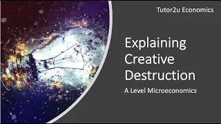 Creative Destruction I A Level and IB Economics