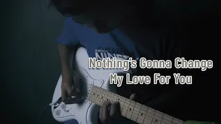 Nothings Gonna Change My Love For You (Guitar Cover)