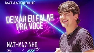 DEIXAR EU FALAR PRA VOCÊ - NATTAN (NATANZINHO) MUSICA NOVA 2021