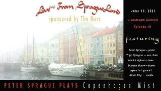 Live(ish) at SpragueLand Episode 19 Peter Sprague Plays Copenhagen Mist