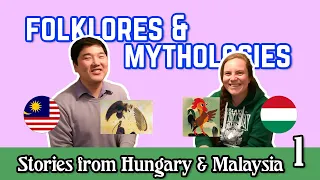 Folklore and Mythology - Stories from Hungary and Malaysia