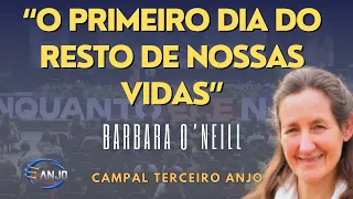 Barbara O'neill - "O Primeiro Dia do Resto de Nossas Vidas" - Campal Terceiro Anjo