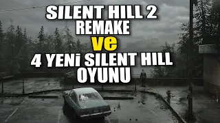 SILENT HILL 2 REMAKE ve YENİ SILENT HILL OYUNLARI GELİYOR!