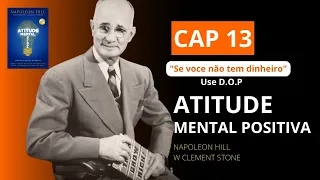 AudioBook - Cap 13 - Atitude Mental Positiva  ( Napoleon Hill e W  Clement Stone)