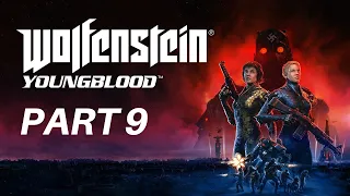 WOLFENSTEIN: Youngblood - Gameplay Walkthrough - Part 9 - No Commentary