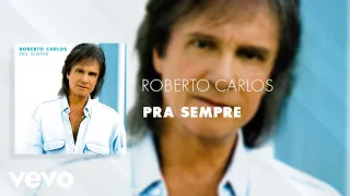 Roberto Carlos - Pra Sempre (Áudio Oficial)