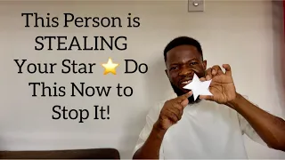 This Person is STEALING Your STAR ⭐️. Do This Now to Stop It!