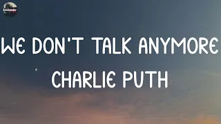 Charlie Puth - We Don't Talk Anymore (feat. Selena Gomez) (Lyrics) | Ed Sheeran, Olivia Rodrigo,...