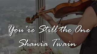 You're Still the One - Shania Twain - Violin Cover