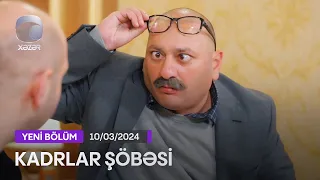 Kadrlar Şöbəsi (141-ci  Seriya)  10.03.2024