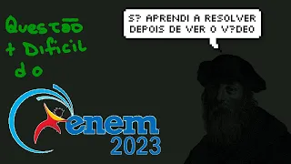 A QUESTÃO MAIS DÍFICIL DO ENEM 2023 RESOLVIDA | PROVA AMARELA 170