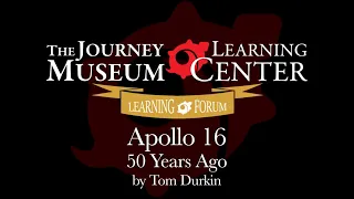 Journey Museum Apollo 16 Talk