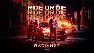 Radianze - Ride Or Die (OUT NOW)