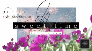 Porter Robinson - Sweet Time | Lyric Video