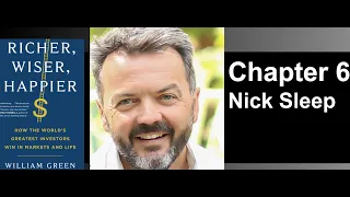 Nick sleep - Richer Wiser Happier - by William Green - chapter 6