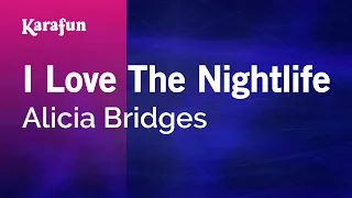 I Love the Nightlife - Alicia Bridges | Karaoke Version | KaraFun