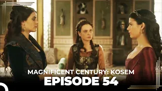 Magnificent Century: Kosem Episode 54 (English Subtitle)