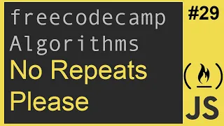 Javascript Freecodecamp Algorithm #29: No Repeats Please