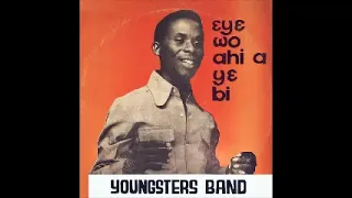 Youngsters Band – Ɛyɛ Wo Ahi A Yɛ Bi : 70's GHANAIAN Highlife Folk Music ALBUM LP Songs African