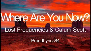 Where Are You Now Lyrics Lost Frequencies & Calum Scott