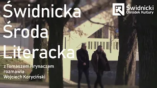 Świdnicka Środa Literacka: z Tomaszem Hrynaczem rozmawia Wojciech Koryciński