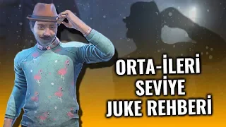 ORTA-İLERİ SEVİYE JUKE REHBERİ | DEAD BY DAYLIGHT - TÜRKÇE REHBER