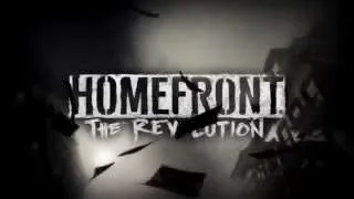 Homefront  The Revolution - ТРЕЙЛЕР