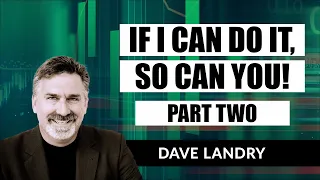 If I Can Do It So Can You, Part 2 | Dave Landry | Trading Simplified (03.10.21)